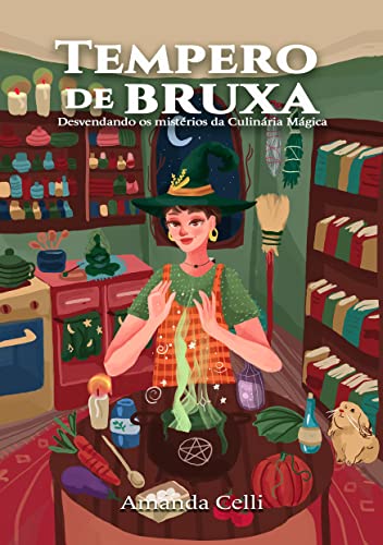 Tempero de Bruxa: Desvendando os mistérios da Culinária Mágica