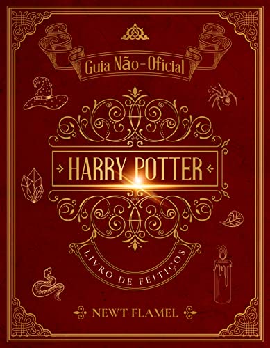 Harry Potter Livro de Feitiços: Um Guia Ilustrado Não-Oficial para o Treinamento de Feiticeiros